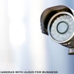 security cameras with audio for business