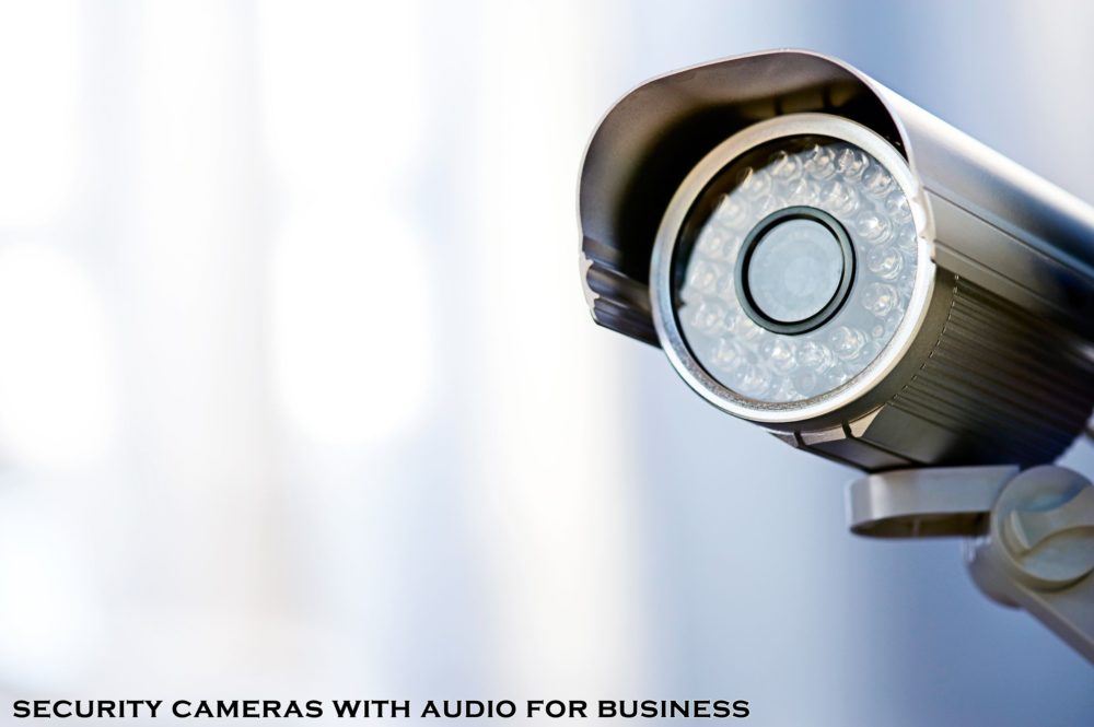 security cameras with audio for business