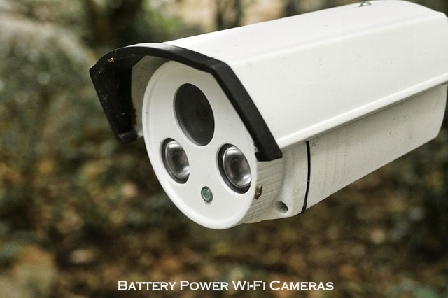 Battery Power Wi-Fi Cameras