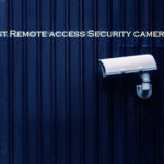 remote access security cameras