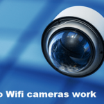 How do Wifi cameras work